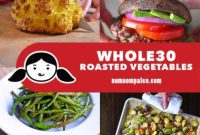 Simple Whole30 Roasted Vegetable Creations