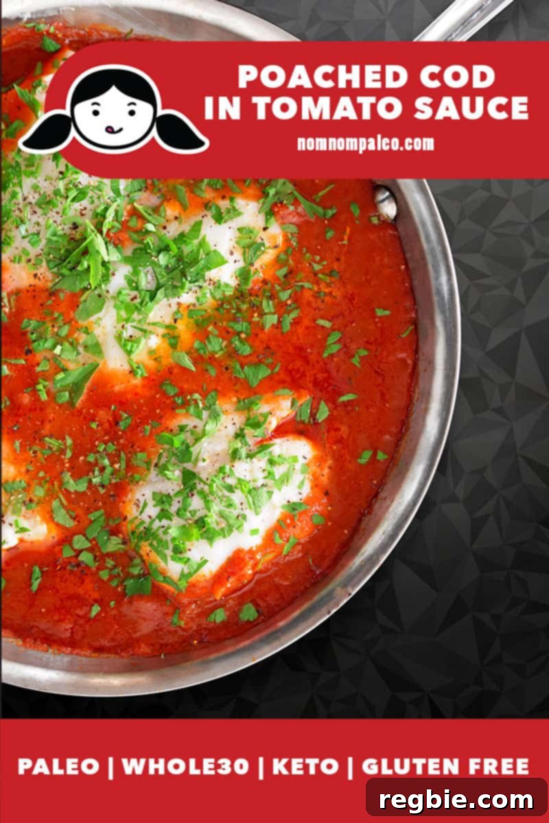 Quick Tomato Poached Cod One-Pan Meal 2 An inviting overhead shot of perfectly poached cod fillets nestled in a rich, vibrant tomato sauce, generously topped with fresh, minced Italian parsley. The entire dish is served elegantly in a rustic skillet, with a red banner highlighting its Paleo, Whole30, Keto, and Gluten-Free attributes.